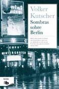 SOMBRAS SOBRE BERLIN | 9788498727777 | KUTSCHER, VOLKER | Llibres Parcir | Llibreria Parcir | Llibreria online de Manresa | Comprar llibres en català i castellà online