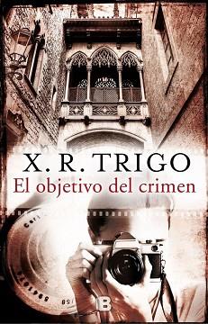 EL OBJETIVO DEL CRIMEN | 9788466658195 | TRIGO, X.R. | Llibres Parcir | Llibreria Parcir | Llibreria online de Manresa | Comprar llibres en català i castellà online