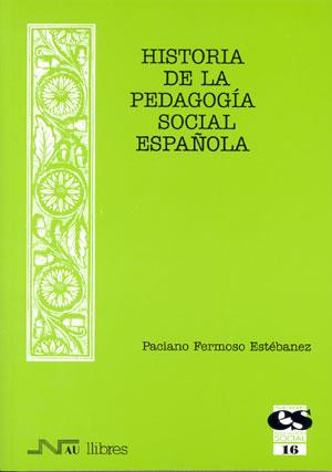 HISTORIA DE LA PEDAGOGIA SOCIAL ESPAÐOL | 9788476426807 | FERMOSO | Llibres Parcir | Librería Parcir | Librería online de Manresa | Comprar libros en catalán y castellano online