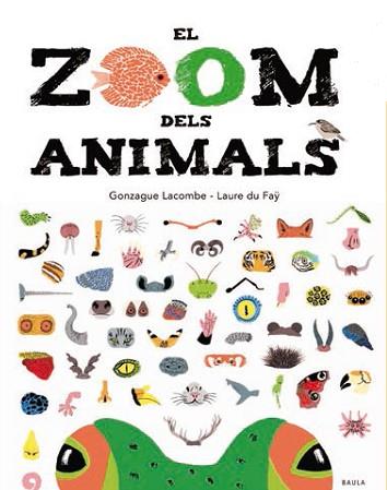 EL ZOOM DELS ANIMALS | 9788447935673 | LACOMBE, GONZAGUE | Llibres Parcir | Librería Parcir | Librería online de Manresa | Comprar libros en catalán y castellano online