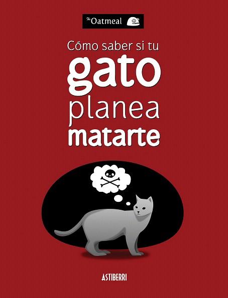 CÓMO SABER SI TU GATO PLANEA MATARTE (COMIC) | 9788415685227 | THE OATMEAL | Llibres Parcir | Llibreria Parcir | Llibreria online de Manresa | Comprar llibres en català i castellà online