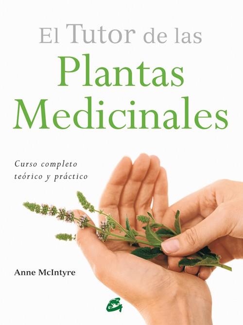 EL TUTOR DE LAS PLANTAS MEDICINALES | 9788484455196 | MCINTYRE, ANNE | Llibres Parcir | Llibreria Parcir | Llibreria online de Manresa | Comprar llibres en català i castellà online