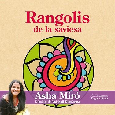 RANGOLIS DE LA SAVIESA | 9788499753980 | MIRÓ, ASHA | Llibres Parcir | Llibreria Parcir | Llibreria online de Manresa | Comprar llibres en català i castellà online