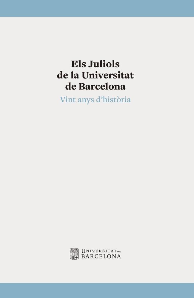 ELS JULIOLS DE LA UNIVERSITAT DE BARCELONA. VINT ANYS D' HISTORIA | 9788447539970 | VARIOS AUTORES | Llibres Parcir | Llibreria Parcir | Llibreria online de Manresa | Comprar llibres en català i castellà online