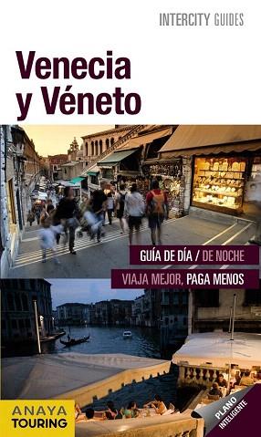 GUIA INTERCITY VENECIA Y EL VENETO | 9788499354101 | MONTERO, FRANCISCO JOSÉ/PLAZA, CARIDAD/ARROYO, GONZALO | Llibres Parcir | Llibreria Parcir | Llibreria online de Manresa | Comprar llibres en català i castellà online