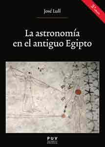 LA ASTRONOMÍA EN EL ANTIGUO EGIPTO | 9788437099118 | LULL GARCÍA, JOSÉ | Llibres Parcir | Llibreria Parcir | Llibreria online de Manresa | Comprar llibres en català i castellà online