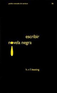 ESCRIBIR NOVELA NEGRA | 9788449314766 | KEATING | Llibres Parcir | Llibreria Parcir | Llibreria online de Manresa | Comprar llibres en català i castellà online