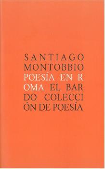 POESIA EN ROMA | 9788482551708 | MONTOBBIO,SANTIAGO | Llibres Parcir | Llibreria Parcir | Llibreria online de Manresa | Comprar llibres en català i castellà online