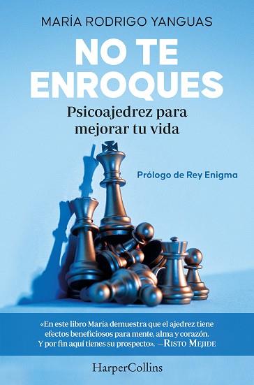 NO TE ENROQUES. PSICOAJEDREZ PARA MEJORAR TU VIDA | 9788491397779 | RODRIGO YANGUAS, MARÍA | Llibres Parcir | Llibreria Parcir | Llibreria online de Manresa | Comprar llibres en català i castellà online