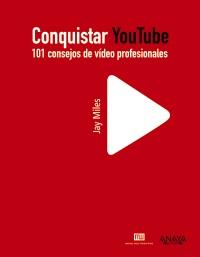 Conquistar YouTube | 9788441531031 | Miles, Jay | Llibres Parcir | Llibreria Parcir | Llibreria online de Manresa | Comprar llibres en català i castellà online