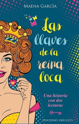 LAS LLAVES DE LA REINA LOCA | 9788491113409 | GARCIA ESTRADA, MAENA | Llibres Parcir | Llibreria Parcir | Llibreria online de Manresa | Comprar llibres en català i castellà online