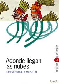 ADONDE LLEGAN LAS NUBES | 9788466705103 | JUANA AURORA MAYORAL | Llibres Parcir | Llibreria Parcir | Llibreria online de Manresa | Comprar llibres en català i castellà online