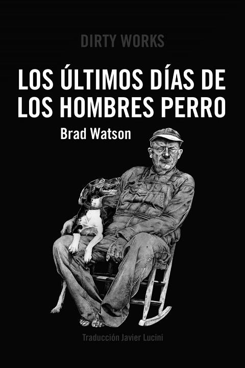 LOS ÚLTIMOS DÍAS DE LOS HOMBRES PERRO | 9788419288363 | WATSON, BRAD | Llibres Parcir | Llibreria Parcir | Llibreria online de Manresa | Comprar llibres en català i castellà online