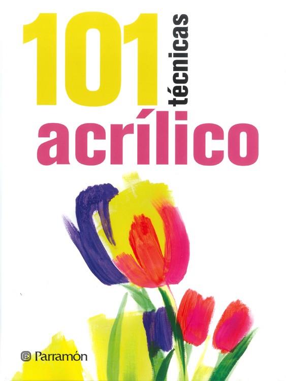 101 TÉCNICAS ACRÍLICO | 9788434240353 | SANMIGUEL, DAVID / PARRAMON, EQUIPO | Llibres Parcir | Llibreria Parcir | Llibreria online de Manresa | Comprar llibres en català i castellà online