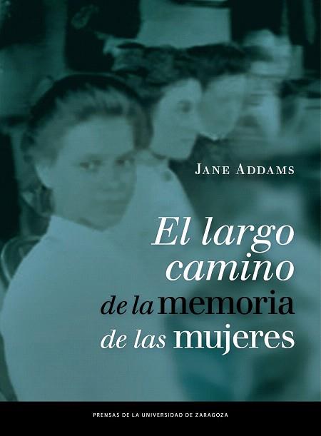 EL LARGO CAMINO DE LA MEMORIA DE LAS MUJERES | 9788416028665 | ADDAMS, JANE | Llibres Parcir | Llibreria Parcir | Llibreria online de Manresa | Comprar llibres en català i castellà online