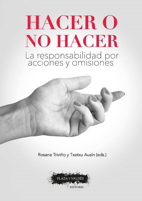 HACER O NO HACER LA RESPONSABILIDAD POR ACCIONES Y OMISIONES | 9788417121112 | AUSÍN DÍEZ, TXETXU/TRIVIÑO CABALLERO, ROSANA | Llibres Parcir | Llibreria Parcir | Llibreria online de Manresa | Comprar llibres en català i castellà online