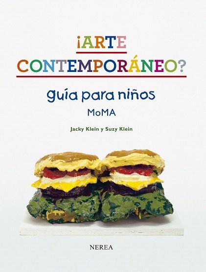 ¡ARTE CONTEMPORÁNEO! GUÍA PARA NIÑOS. MOMA | 9788415042310 | KLEIN, JACKY / KLEIN, SUZY | Llibres Parcir | Llibreria Parcir | Llibreria online de Manresa | Comprar llibres en català i castellà online