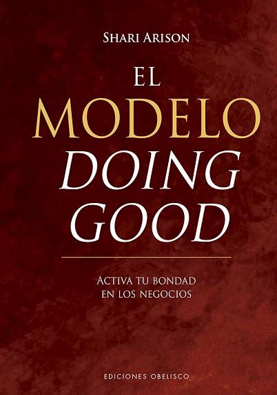 EL MODELO DOING GOOD | 9788491113546 | ARISON, SHARI | Llibres Parcir | Llibreria Parcir | Llibreria online de Manresa | Comprar llibres en català i castellà online