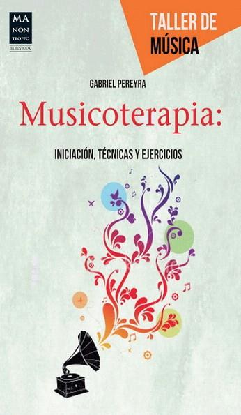 MUSICOTERAPIA | 9788415256502 | PEREYRA, GABRIEL | Llibres Parcir | Llibreria Parcir | Llibreria online de Manresa | Comprar llibres en català i castellà online