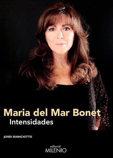 MARIA DEL MAR BONET, INTENSIDADES | 9788497438070 | BIANCIOTTO CLAPéS, JORDI | Llibres Parcir | Llibreria Parcir | Llibreria online de Manresa | Comprar llibres en català i castellà online