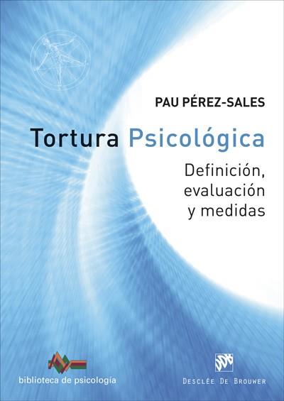 TORTURA PSICOLÓGICA. DEFINICIÓN, EVALUACIÓN Y MEDIDAS | 9788433028846 | PÉREZ SALES, PAU | Llibres Parcir | Llibreria Parcir | Llibreria online de Manresa | Comprar llibres en català i castellà online