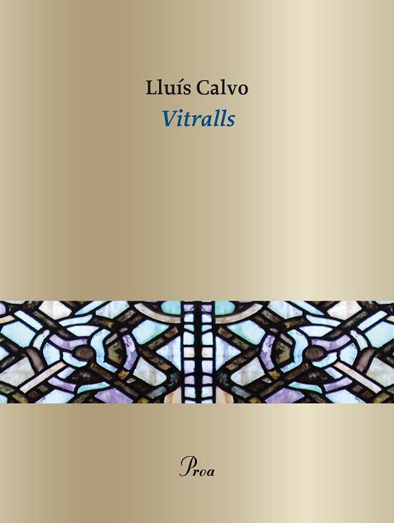 VITRALLS | 9788410488076 | CALVO GUARDIOLA, LLUÍS | Llibres Parcir | Llibreria Parcir | Llibreria online de Manresa | Comprar llibres en català i castellà online