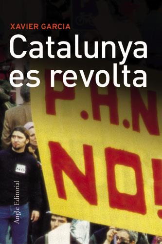 CATALUNYA ES REVOLTA | 9788496103177 | GARCIA XAVIER | Llibres Parcir | Llibreria Parcir | Llibreria online de Manresa | Comprar llibres en català i castellà online