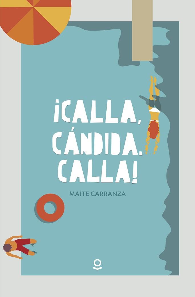 ¡CALLA, CÁNDIDA, CALLA! | 9788491222576 | CARRANZA, MAITE | Llibres Parcir | Librería Parcir | Librería online de Manresa | Comprar libros en catalán y castellano online