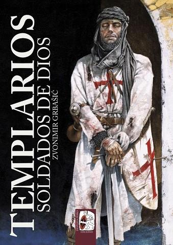 TEMPLARIOS. SOLDADOS DE DIOS | 9788494518737 | GRBAŠIC, ZVONIMIR | Llibres Parcir | Llibreria Parcir | Llibreria online de Manresa | Comprar llibres en català i castellà online