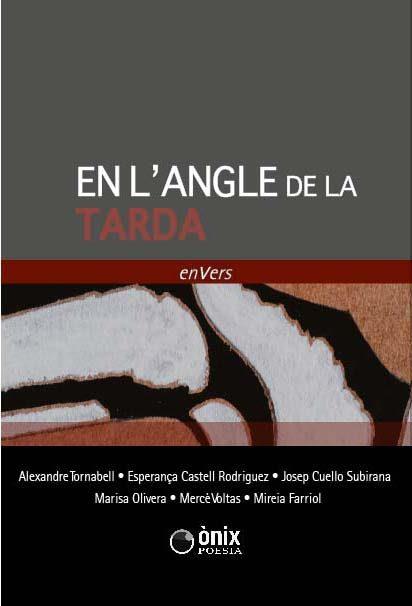 EN L'ANGLE DE LA TARDA | 9788494676079 | A.A.V.V. | Llibres Parcir | Llibreria Parcir | Llibreria online de Manresa | Comprar llibres en català i castellà online