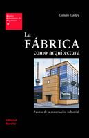 LA FABRICA COMO ARQUITECTURA | 9788429121193 | DARLEY GILLIAN | Llibres Parcir | Llibreria Parcir | Llibreria online de Manresa | Comprar llibres en català i castellà online