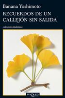 RECUERDOS DE UN CALLEJON SIN SALIDA | 9788483833360 | YOSHIMOTO BANANA | Llibres Parcir | Llibreria Parcir | Llibreria online de Manresa | Comprar llibres en català i castellà online