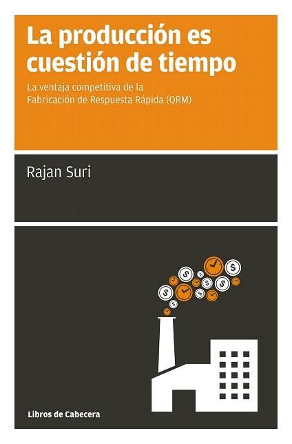 LA PRODUCCIÓN ES CUESTIÓN DE TIEMPO | 9788494140679 | SURI, RAJAN | Llibres Parcir | Llibreria Parcir | Llibreria online de Manresa | Comprar llibres en català i castellà online