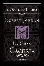 LA GRAN CACERIA tela edicio 2005 | 9788448034504 | ROBERT JORDAN | Llibres Parcir | Librería Parcir | Librería online de Manresa | Comprar libros en catalán y castellano online