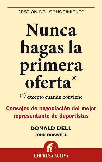 NUNCA HAGAS LA PRIMERA OFERTA excepto cuando conviene | 9788492452446 | DELL DONALD | Llibres Parcir | Llibreria Parcir | Llibreria online de Manresa | Comprar llibres en català i castellà online