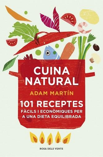 CUINA NATURAL | 9788415961031 | MARTIN,ADAM | Llibres Parcir | Llibreria Parcir | Llibreria online de Manresa | Comprar llibres en català i castellà online