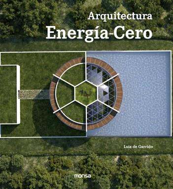 ARQUITECTURA ENERGÍA-CERO | 9788415829546 | INSTITUTO MONSA DE EDICIONES, S.A. | Llibres Parcir | Llibreria Parcir | Llibreria online de Manresa | Comprar llibres en català i castellà online