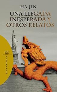 UNA LLEGADA INESPERADA Y OTROS RELATOS | 9788490551004 | JIN HA | Llibres Parcir | Llibreria Parcir | Llibreria online de Manresa | Comprar llibres en català i castellà online