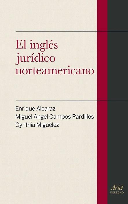 El inglés jurídico norteamericano | 9788434406476 | Enrique Alcaraz/Miguel Ángel Campos Pardillos/Cynthia Miguélez | Llibres Parcir | Llibreria Parcir | Llibreria online de Manresa | Comprar llibres en català i castellà online