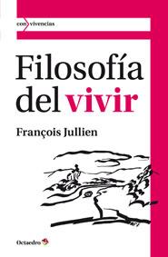 Filosofia del vivir | 9788499212449 | Jullien [Francia], François | Llibres Parcir | Llibreria Parcir | Llibreria online de Manresa | Comprar llibres en català i castellà online