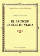 EL PRÍNCEP DE VIANA | 9788416587391 | CRUELLS, MANUEL | Llibres Parcir | Llibreria Parcir | Llibreria online de Manresa | Comprar llibres en català i castellà online