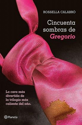 Cincuenta sombras de Gregorio | 9788408050957 | Rossella Calabrò | Llibres Parcir | Llibreria Parcir | Llibreria online de Manresa | Comprar llibres en català i castellà online