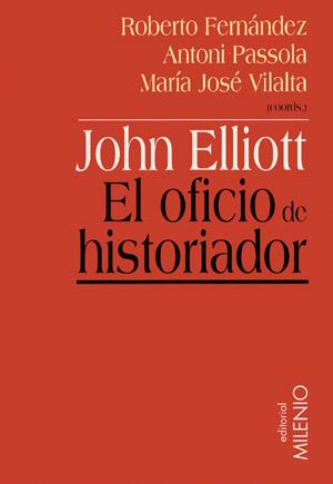 JOHN ELLIOTT EL OFICIO DE HISTORIADOR | 9788497430180 | FERNANDEZ - PASSOLA | Llibres Parcir | Llibreria Parcir | Llibreria online de Manresa | Comprar llibres en català i castellà online