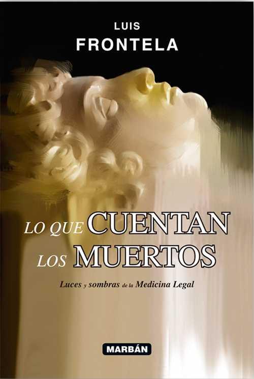 LO QUE CUENTAN LOS MUERTOS | 9788416042234 | FRONTELA, LUIS | Llibres Parcir | Llibreria Parcir | Llibreria online de Manresa | Comprar llibres en català i castellà online