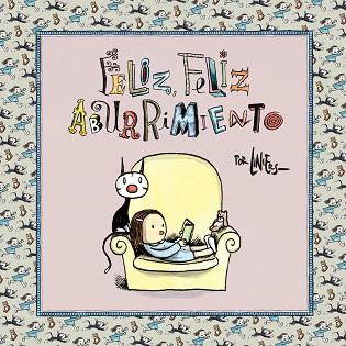 FELIZ, FELIZ ABURRIMIENTO | 9788466341844 | LINIERS | Llibres Parcir | Llibreria Parcir | Llibreria online de Manresa | Comprar llibres en català i castellà online