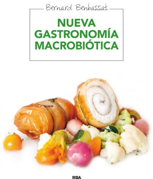 NUEVA GASTRONOMÍA MACROBIÓTICA | 9788415541622 | BENBASSAT, BERNARD | Llibres Parcir | Llibreria Parcir | Llibreria online de Manresa | Comprar llibres en català i castellà online