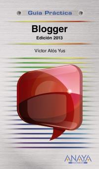 Blogger. Edición 2013 | 9788441532137 | Alós Yus, Víctor | Llibres Parcir | Llibreria Parcir | Llibreria online de Manresa | Comprar llibres en català i castellà online