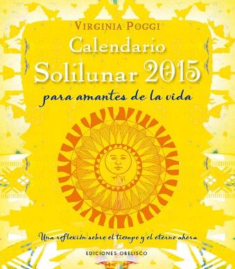 CALENDARIO 2015 SOLILUNAR | 9788415968856 | VIRGINIA CELIA POGGI TORRES | Llibres Parcir | Llibreria Parcir | Llibreria online de Manresa | Comprar llibres en català i castellà online