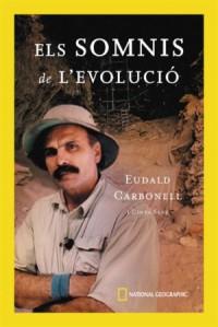 ELS SOMNIS DE L'EVOLUCIO | 9788482644509 | CARBONELL EUDALD | Llibres Parcir | Llibreria Parcir | Llibreria online de Manresa | Comprar llibres en català i castellà online