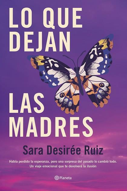 LO QUE DEJAN LAS MADRES | 9788408289043 | RUIZ, SARA DESIRÉE | Llibres Parcir | Llibreria Parcir | Llibreria online de Manresa | Comprar llibres en català i castellà online